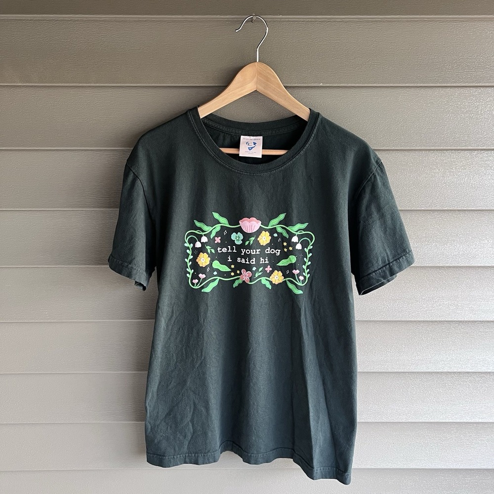 Tell Your Dog I Said Hi T Shirt Mens M Green Floral Graphic Made USA Cotton